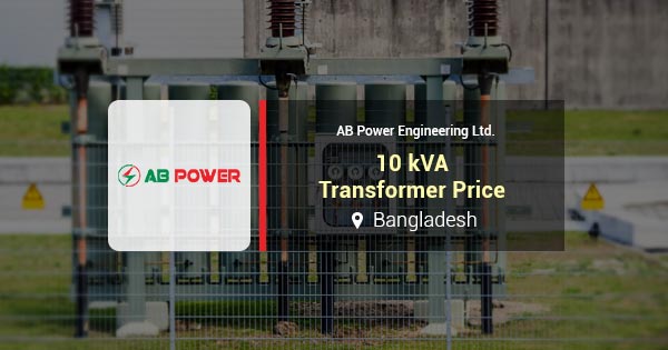 10 kVA transformer price in Bangladesh